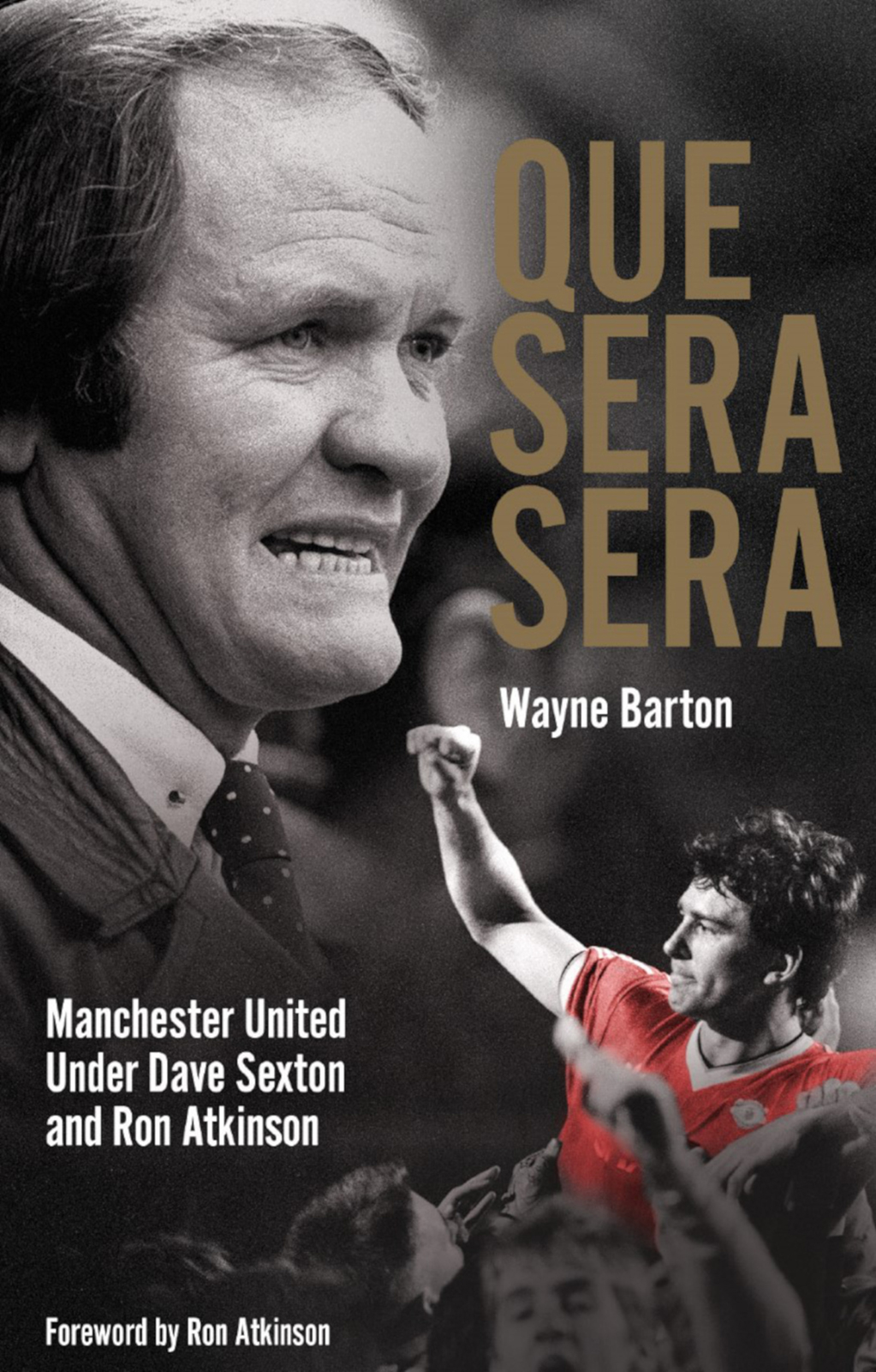 Que Sera Sera Manchester United Under Dave Sexon And Big Ron Wayne Barton