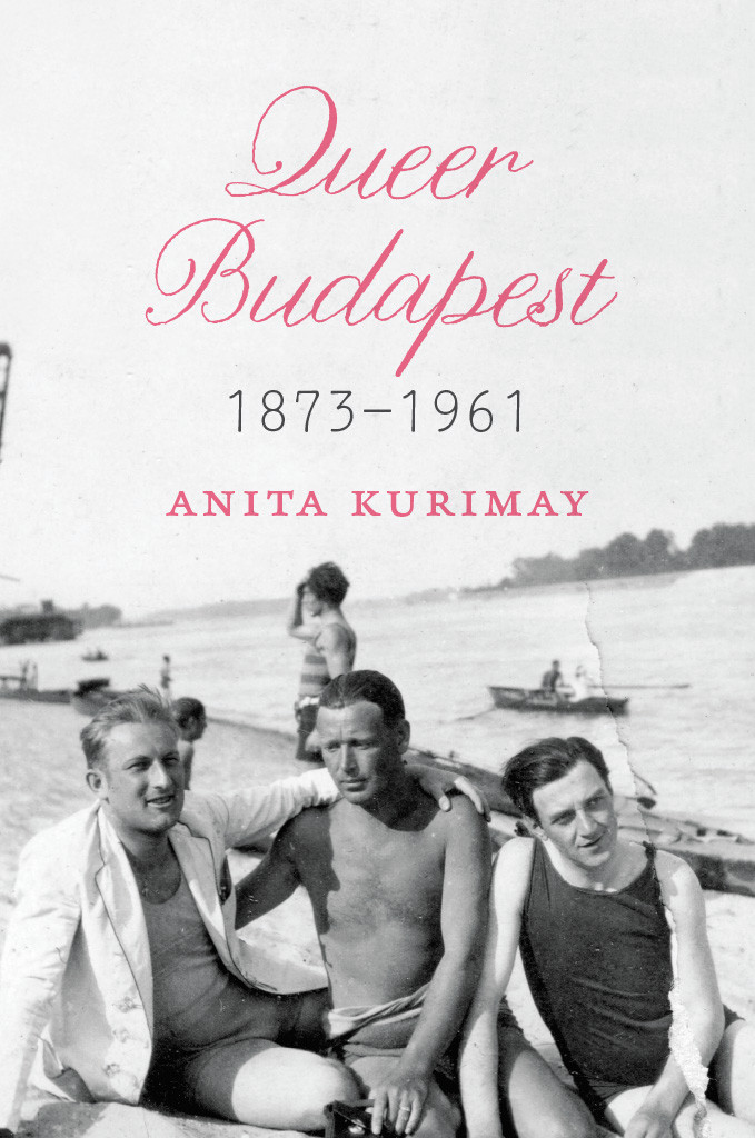 Queer Budapest 18731961 Anita Kurimay