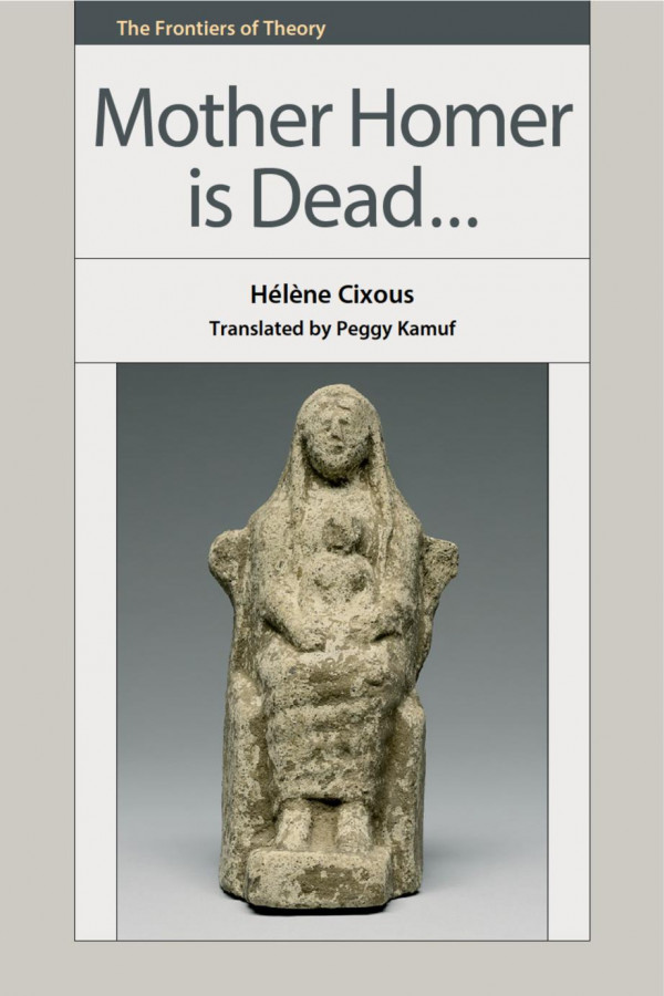 Mother Homer Is Dead Hélène Cixous