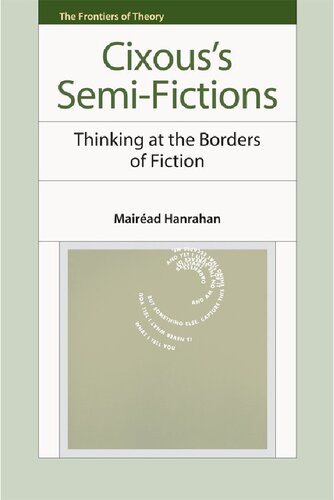 Cixouss Semifictions Thinking At The Borders Of Fiction Mairead Hanrahan