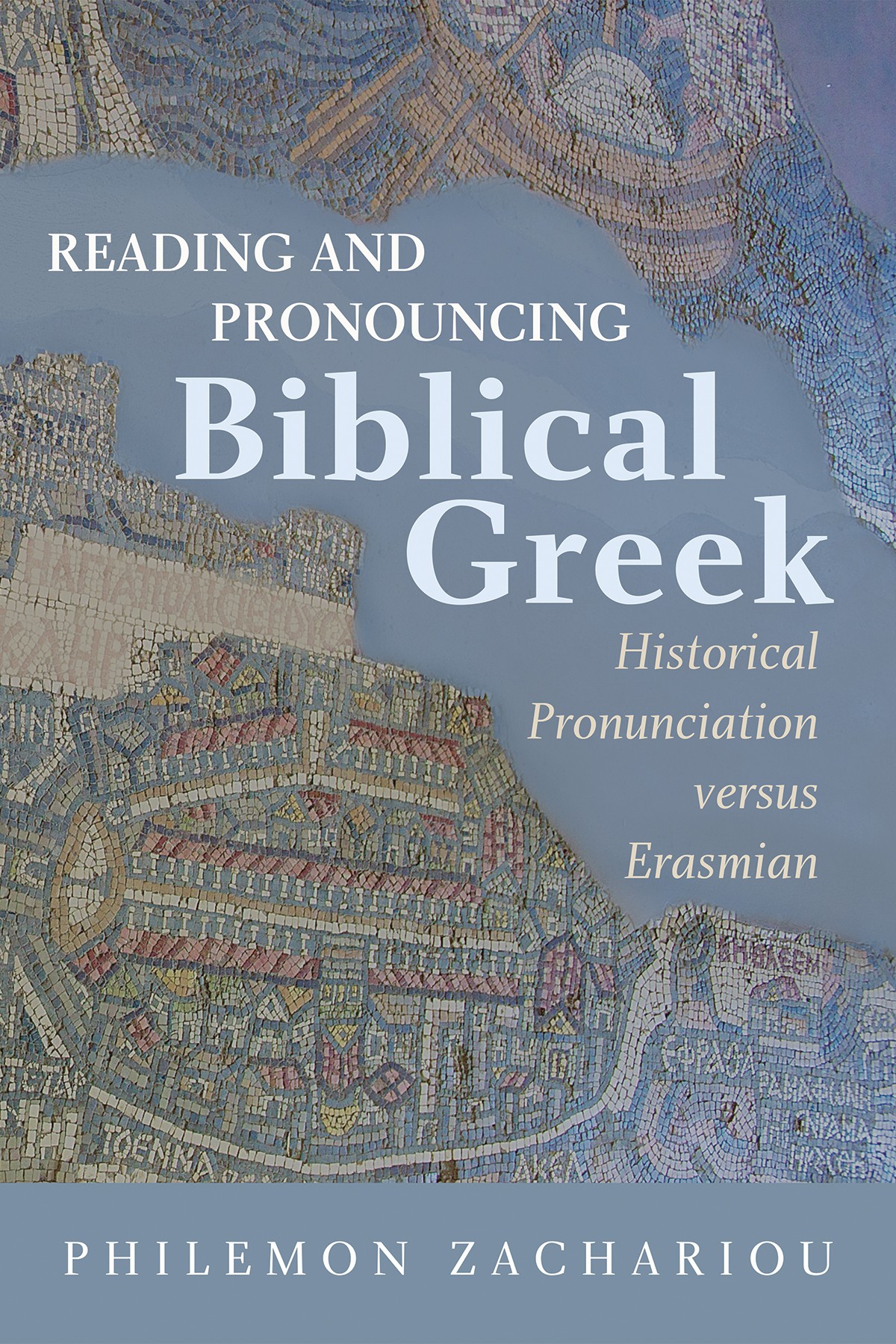 Reading And Pronouncing Biblical Greek Philemon Zachariou