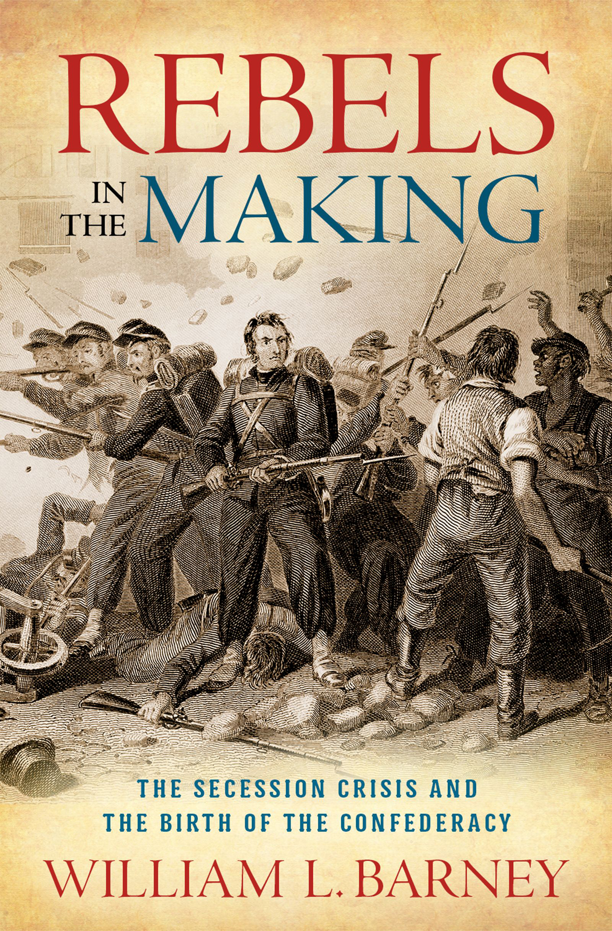 Rebels In The Making William L Barney