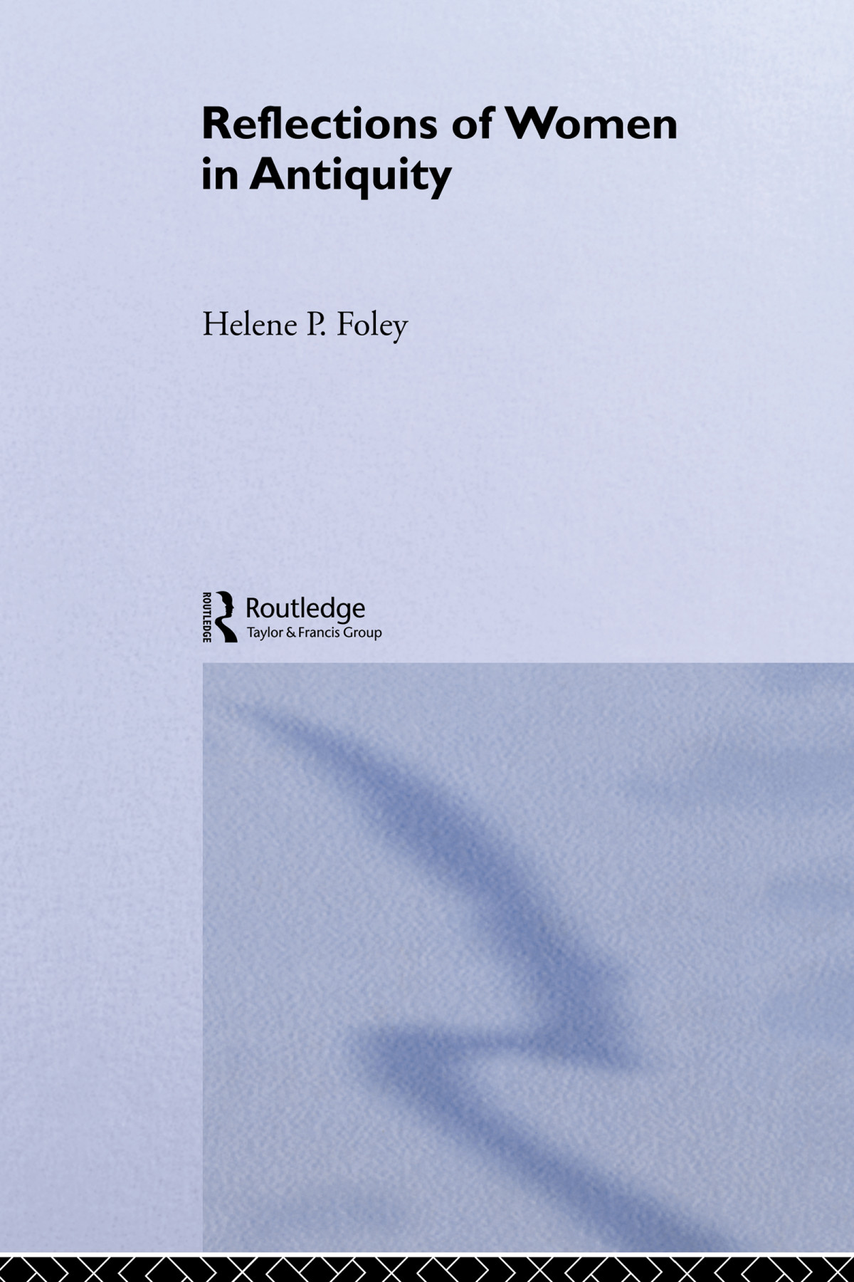 Reflections Of Women In Antiquity Helene P Foley