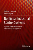 Nonlinear Industrial Control Systems Optimal Polynomial Systems And Statespace Approach Michael J Grimble