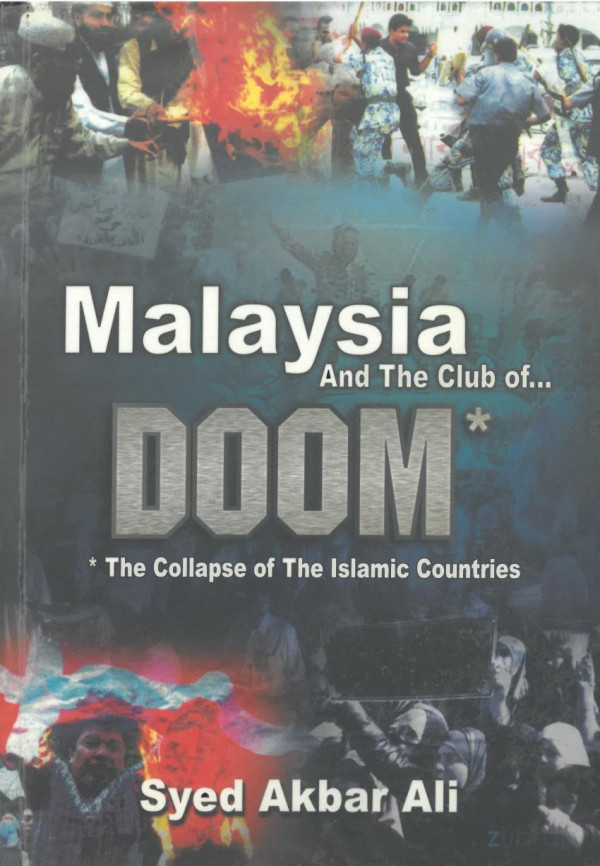Malaysia And The Club Of Doom The Collapse Of The Lslamic Countries Akbar Ali Syed