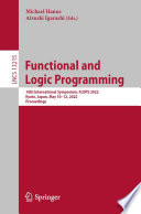 Functional And Logic Programming 16th International Symposium Flops 2022 Kyoto Japan May 1012 2022 Proceedings Michael Hanus