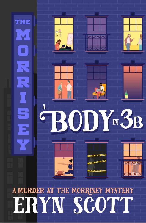 A Body In 3b A Murder At The Morrisey Mystery Book 1 Eryn Scott