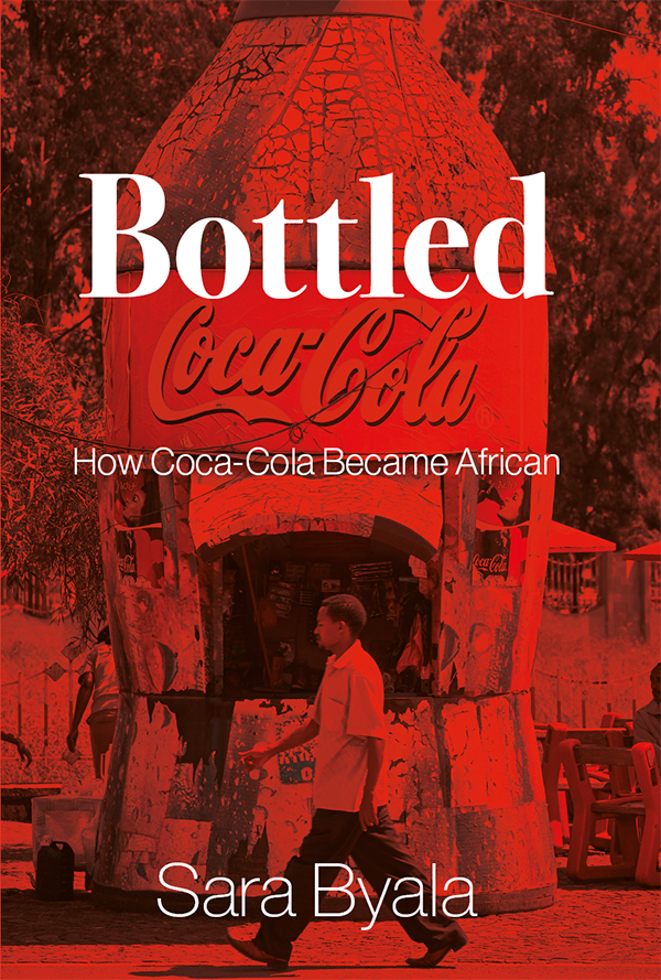 Bottled How Cocacola Became African Sara Byala