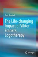 The Lfechangng Impact Of Vktor Frankls Logotherapy Teria Shantall