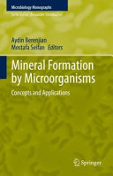 Mineral Formation By Microorganisms Concepts And Applications Aydin Berenjian