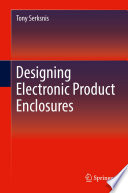 Designing Electronic Product Enclosures Tony Serksnis