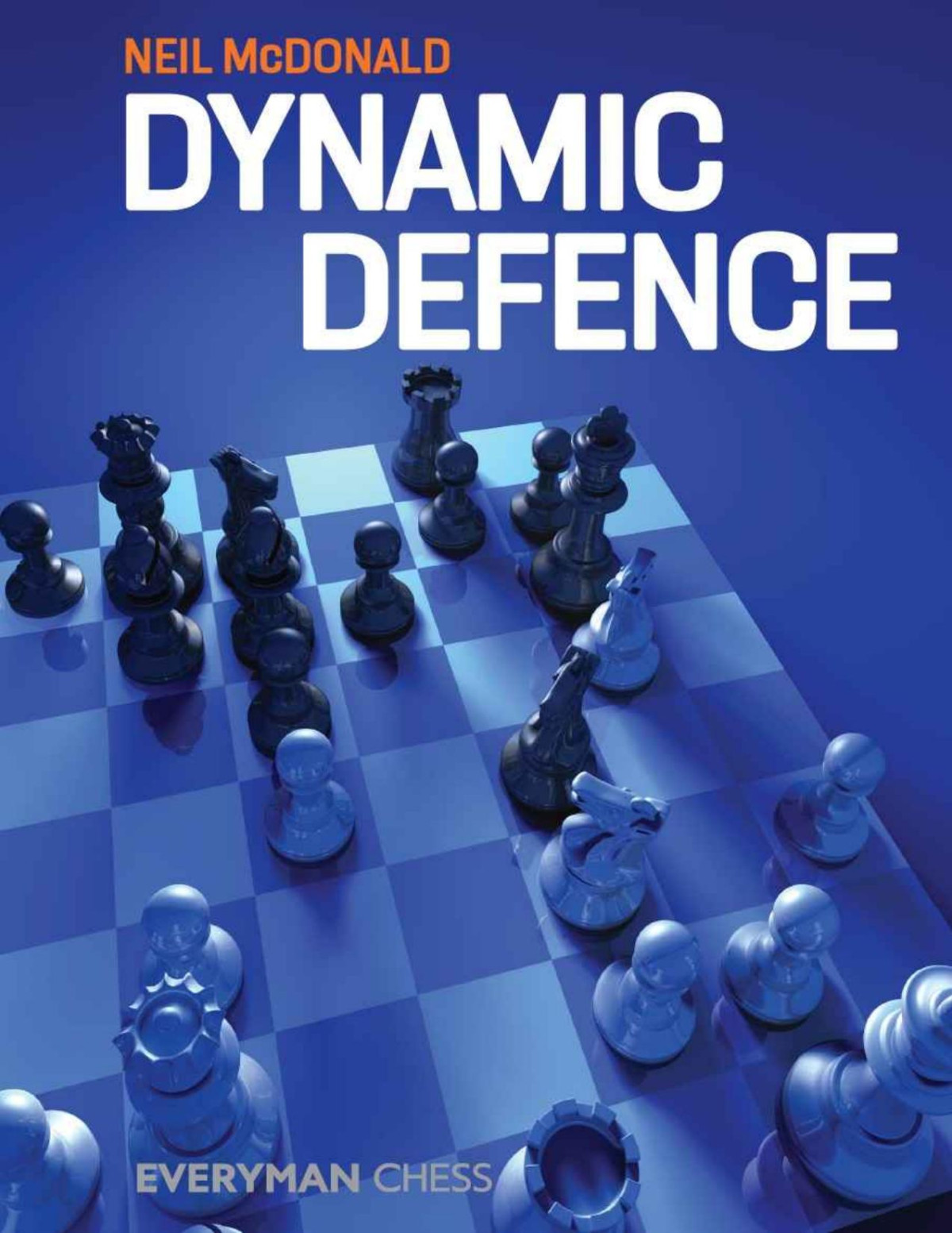 Dynamic Defence Neil Mcdonald Everyman Chess 2023tls Neil Mcdonald
