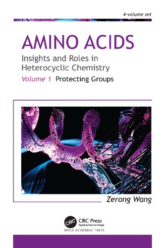 Amino Acids Insights And Roles In Heterocyclic Chemistry Volume 1 Protecting Groups 1st Edition Zerong Wang