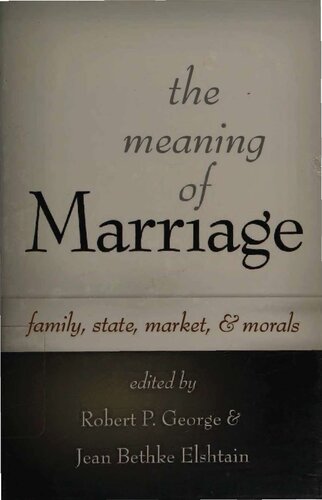 Meaning Of Marriage Family State Market And Morals Robert P George