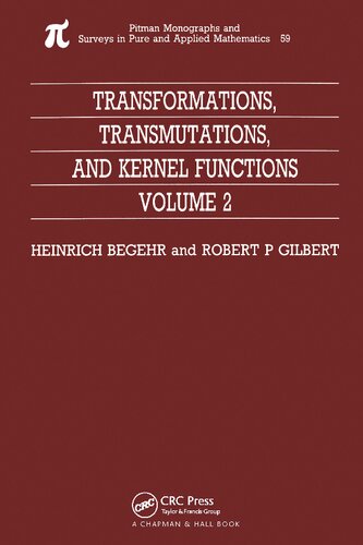 Transformations Transmutations And Kernel Functions Vol 2 Heinrich Begehr