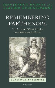 Remembering Parthenope The Reception Of Classical Naples From Antiquity To The Present 1st Edition Jessica Hughes