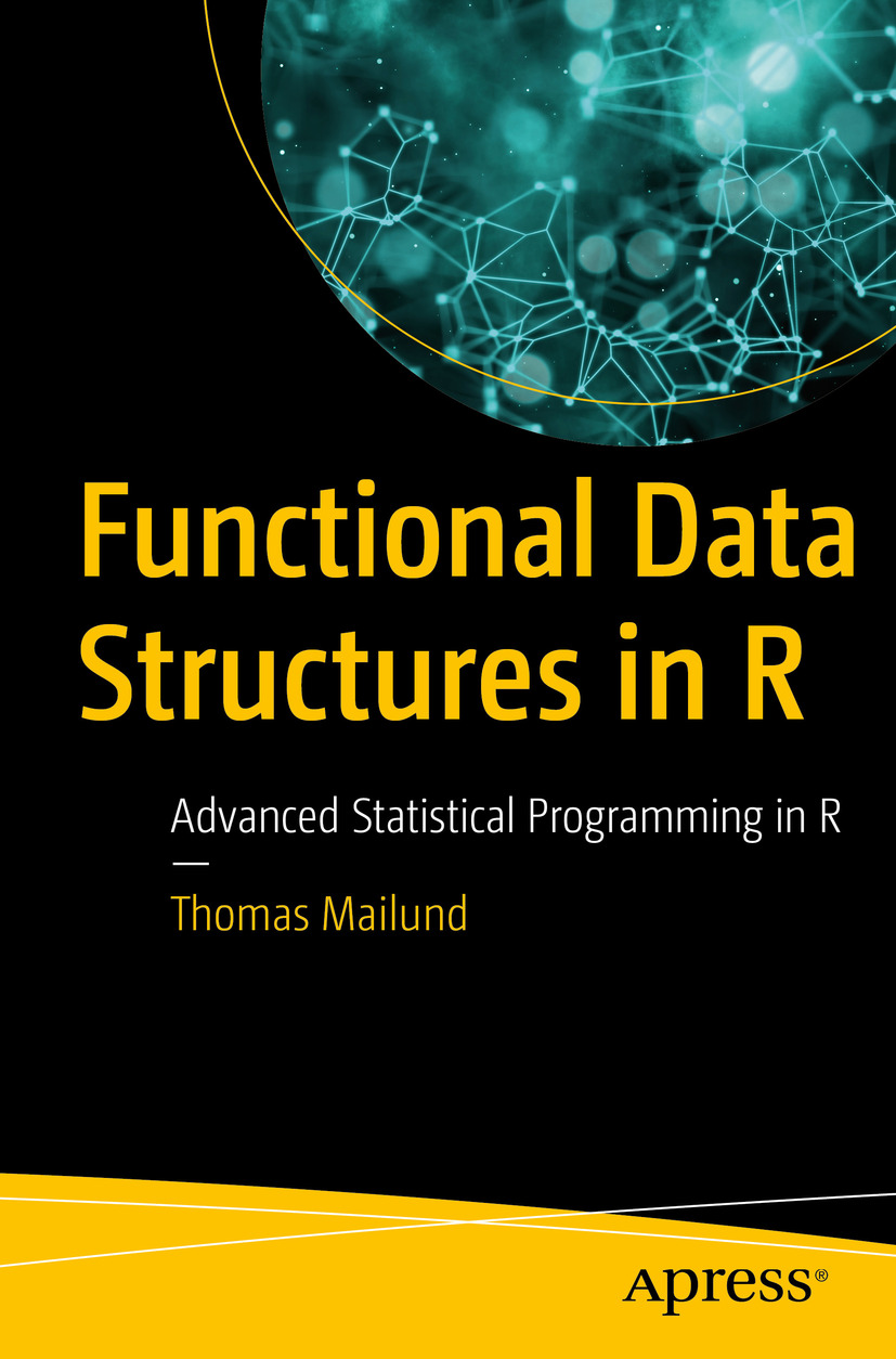 Functional Data Structures In R 1st Edition Thomas Mailund