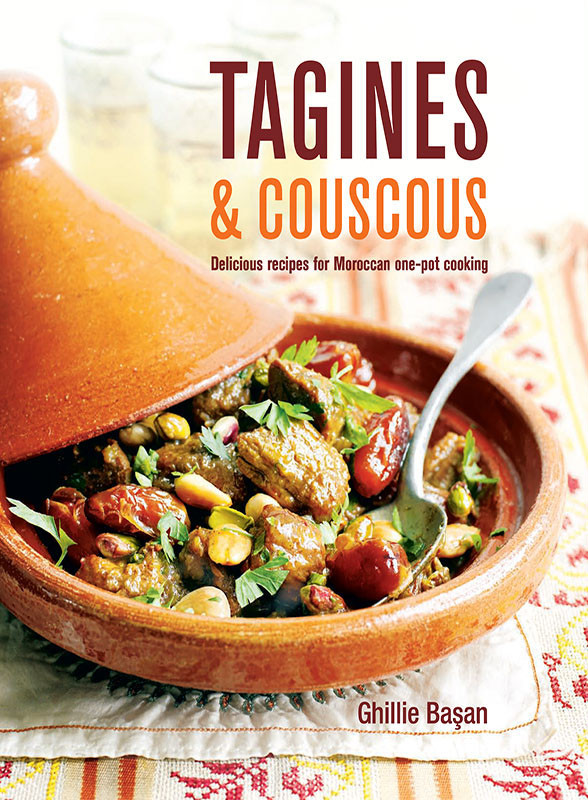 Tagines Couscous Delicious Recipes For Moroccan Onepot Cooking Ghillie Basan