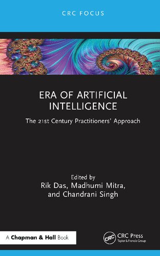 Era Of Artificial Intelligence The 21st Century Practitioners Approach 1st Rik Das