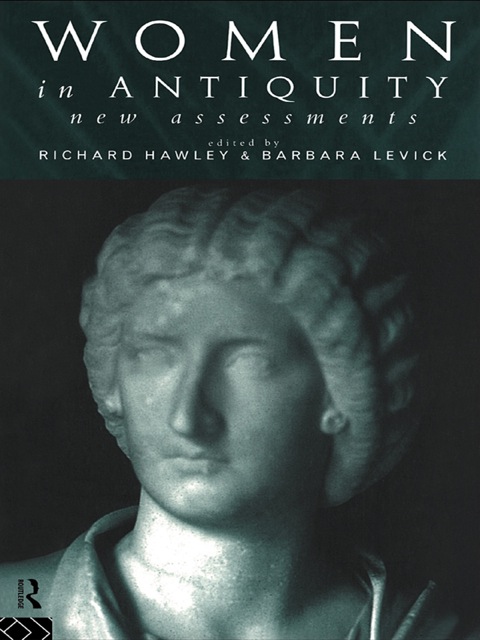 Women In Antiquity New Assessments Hawley Richardlevick Barbara