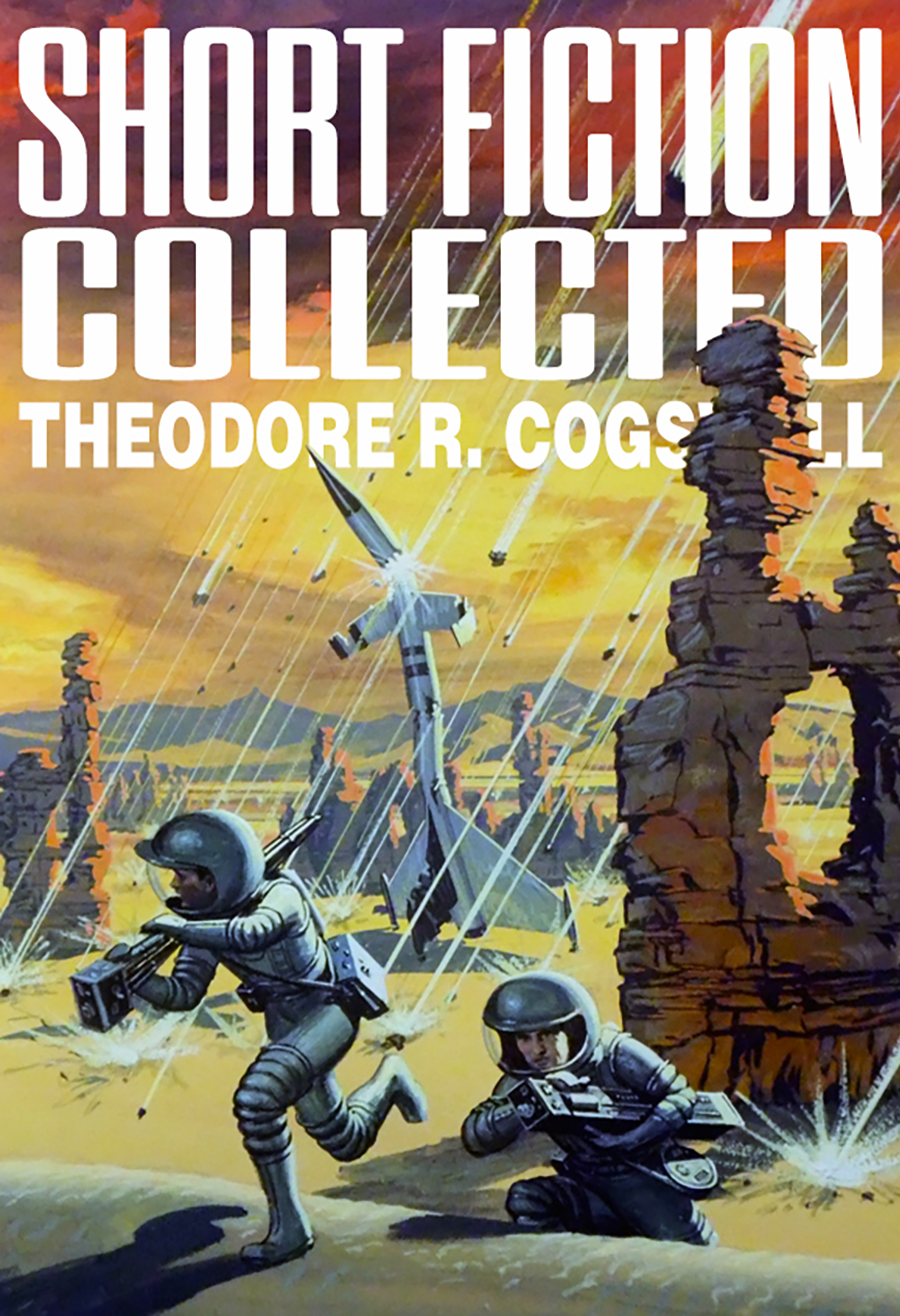 Short Fiction Collected 2023 Edition Theodore R Cogswell