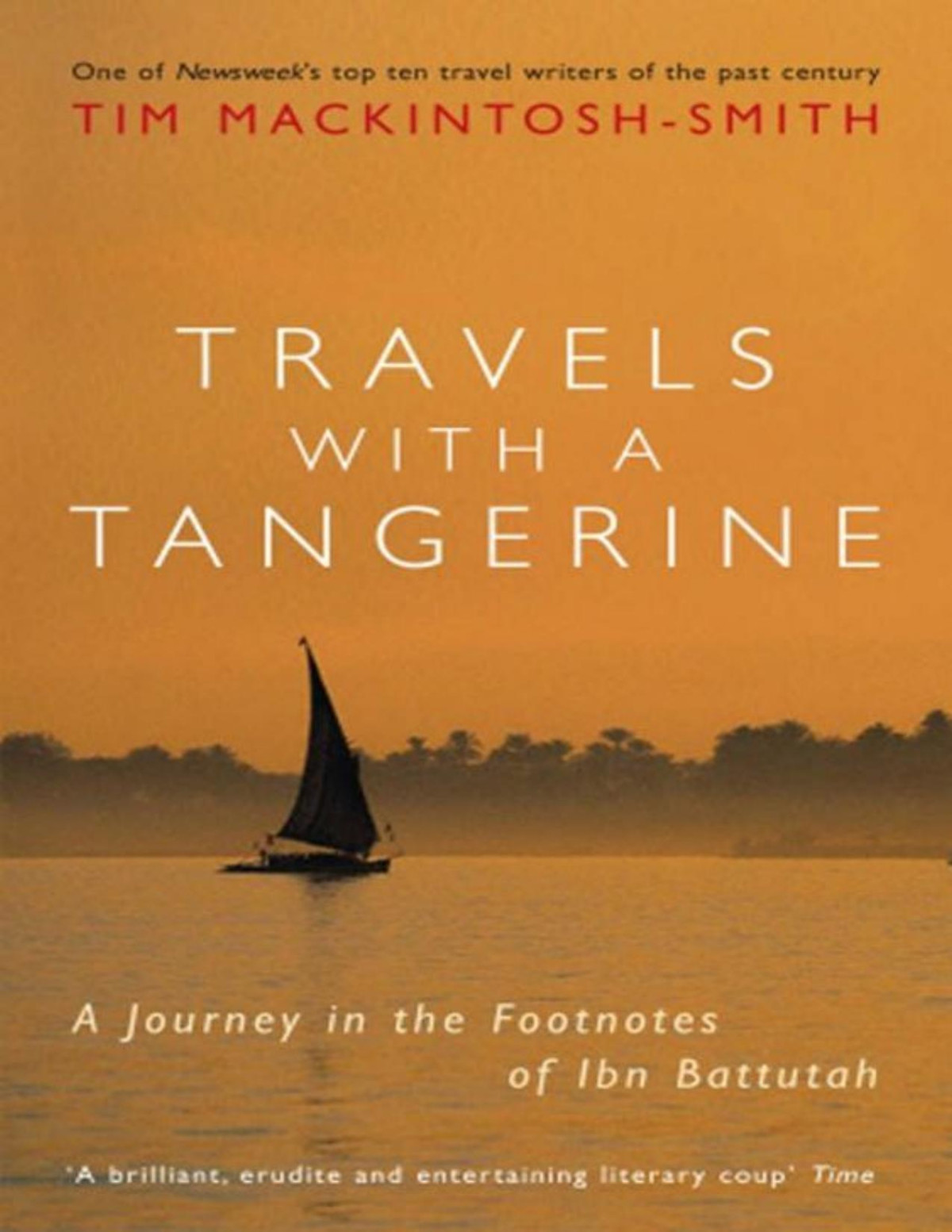 Travels With A Tangerine A Journey In The Footnotes Of Ibn Battutah Tim Mackintoshsmith