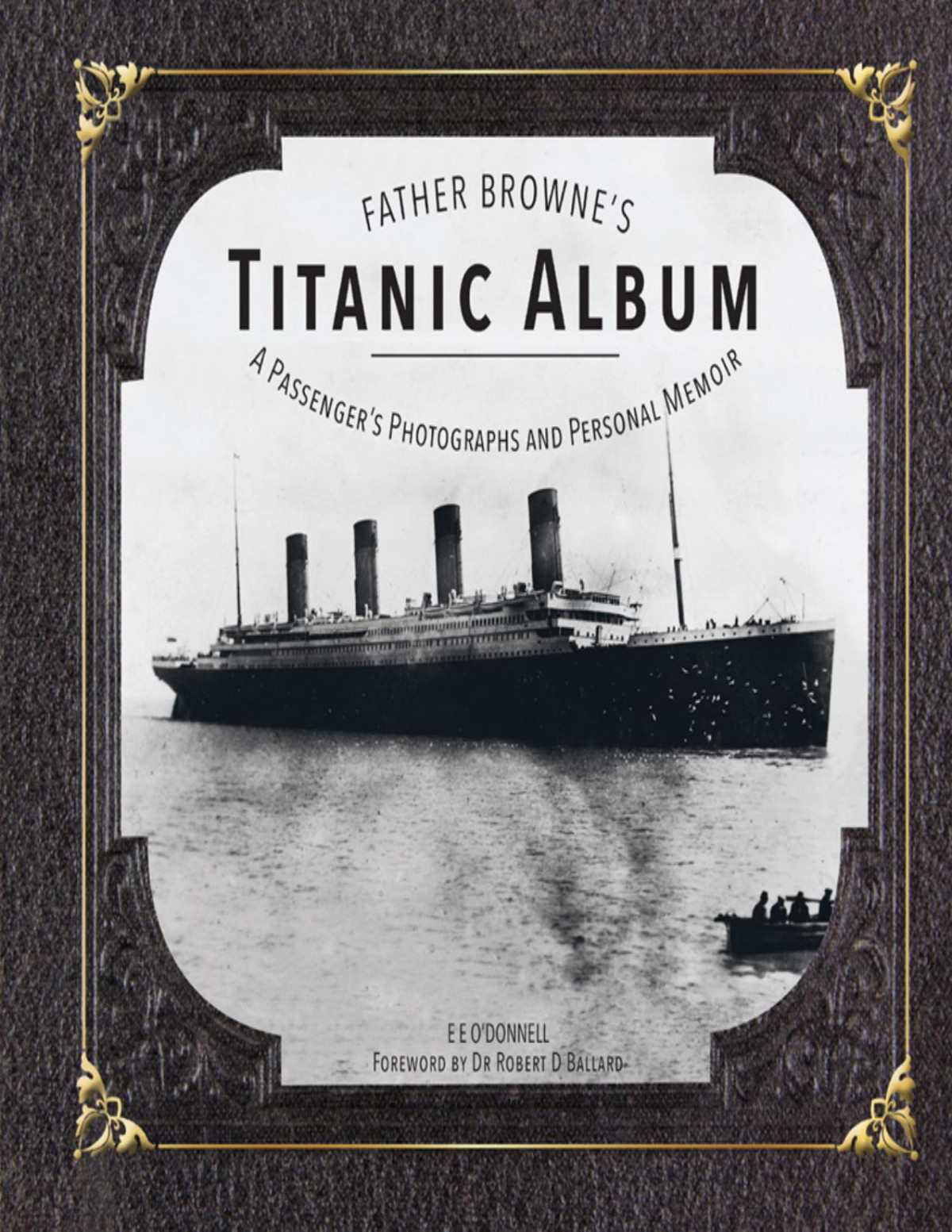 Father Brownes Titanic Album E E Odonnell