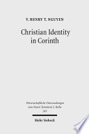 Christian Identity In Corinth A Comparative Study Of 2 Corinthians Epictetus And Valerius Maximus V Henry T Nguyen