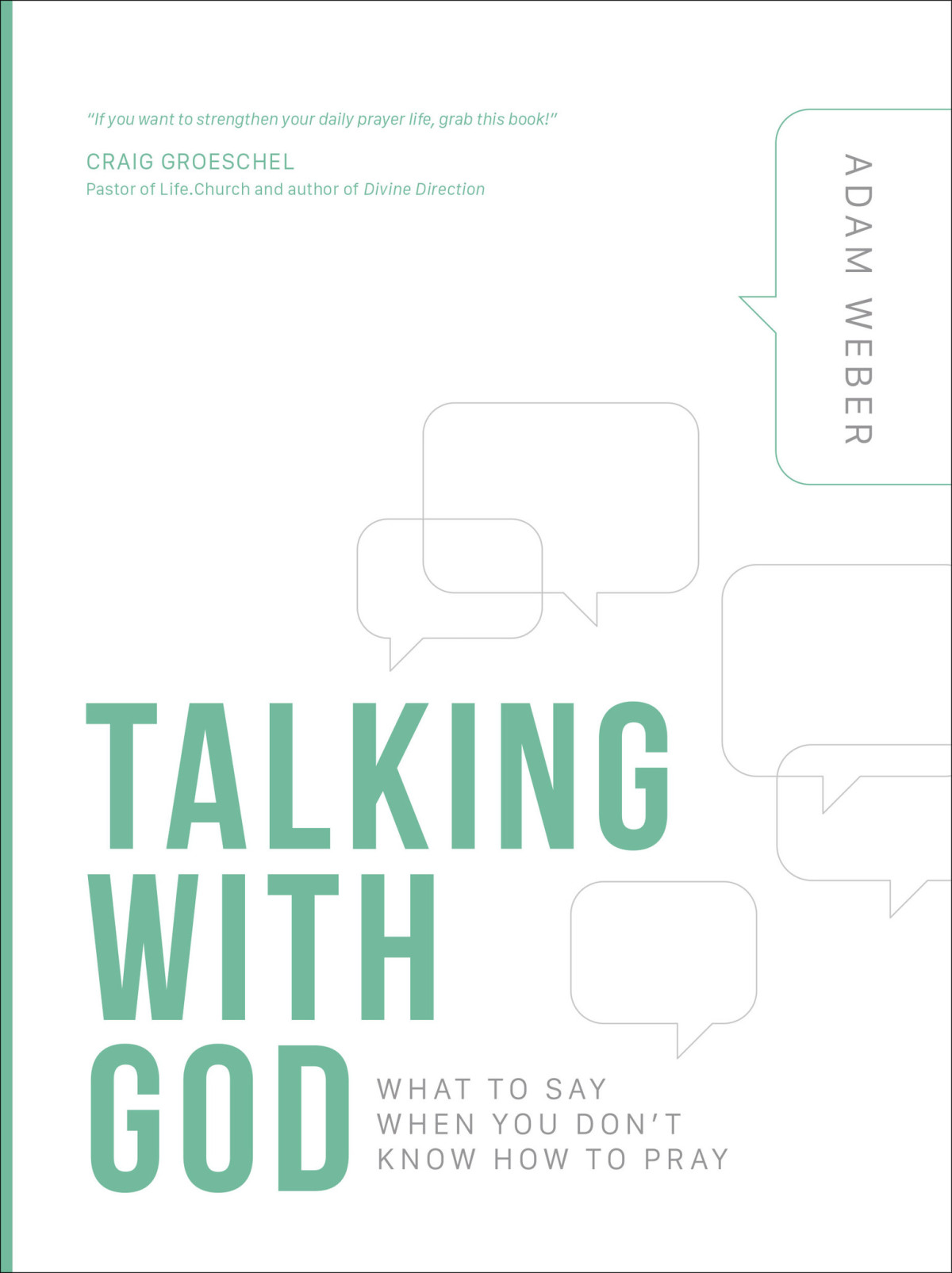 Talking With God What To Say When You Dont Know How To Pray Adam Weber