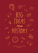 Big Ideas From History A History Of The World For You The School Of Life