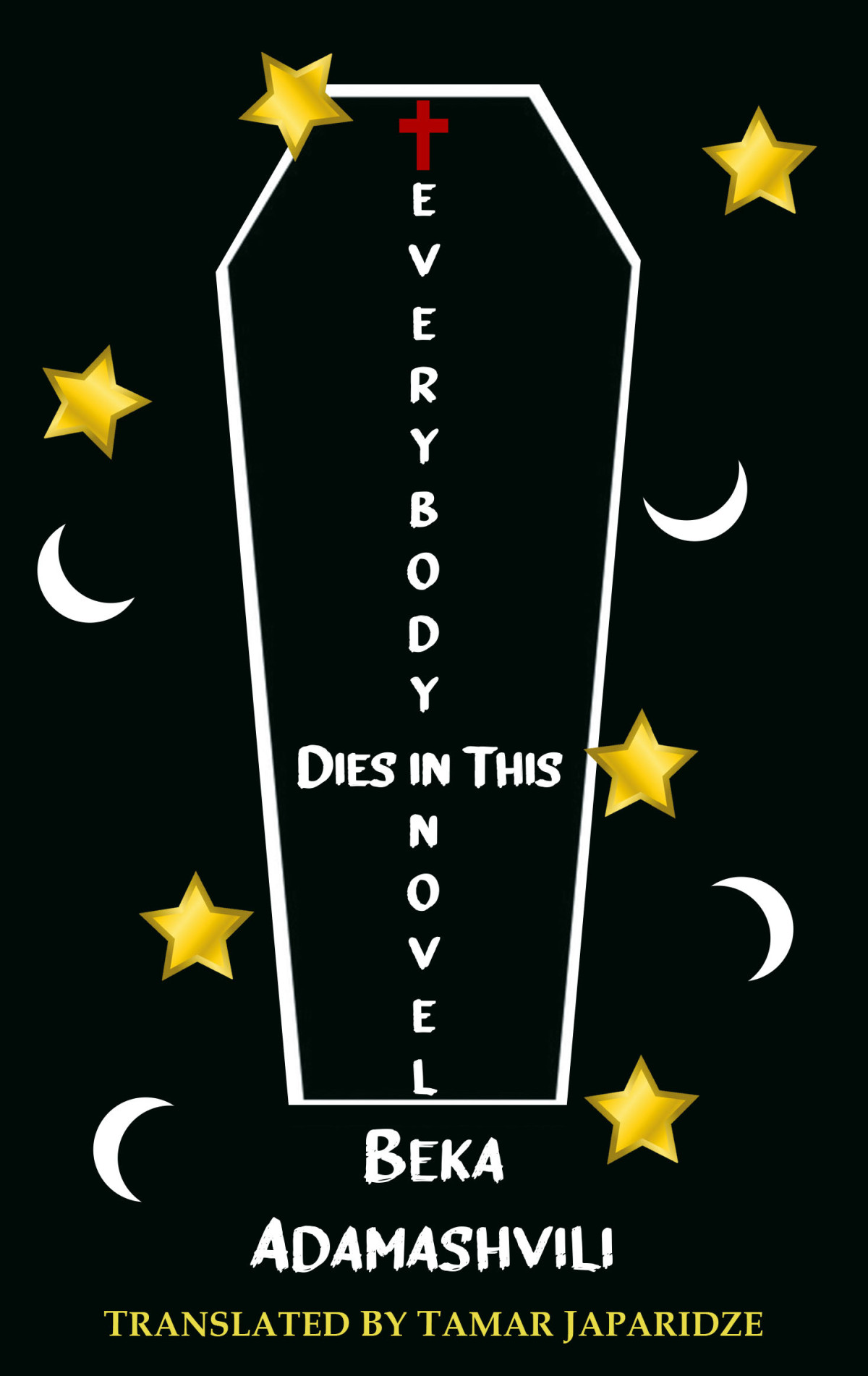 Everybody Dies In This Novel Beka Adamashvili Tamar Japaridze Translator