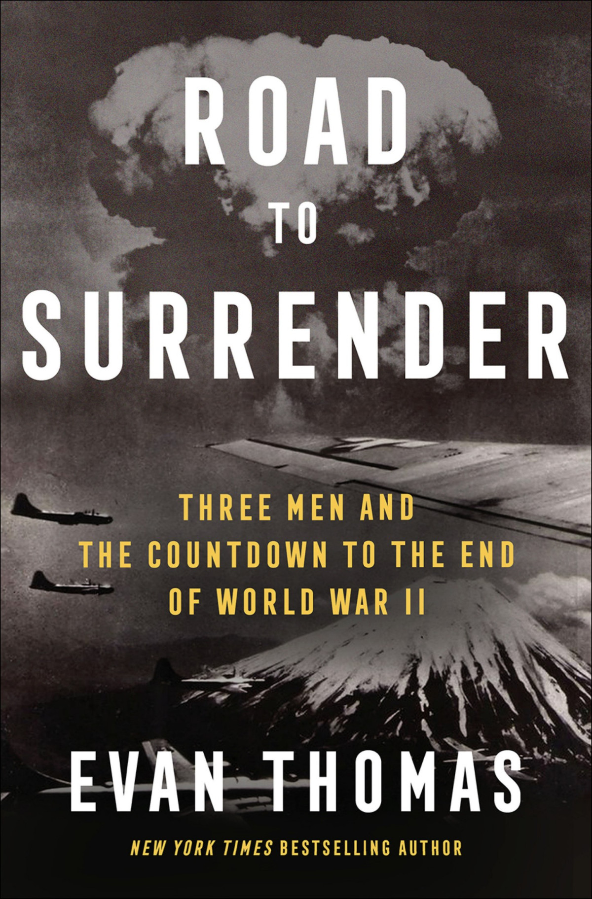 Road To Surrender Three Men And The Countdown To The End Of World War Ii Evan Thomas