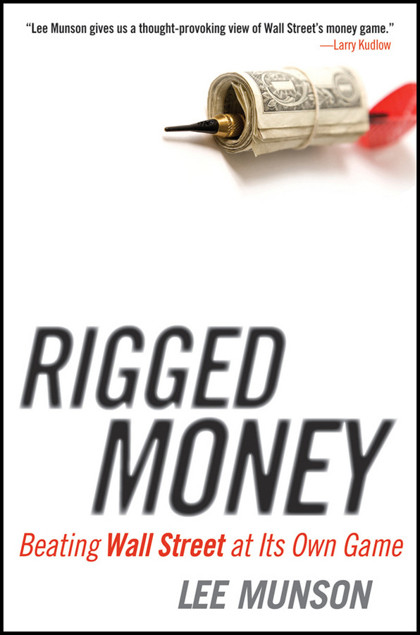 Rigged Money Beating Wall Street At Its Own Game Lee Munson