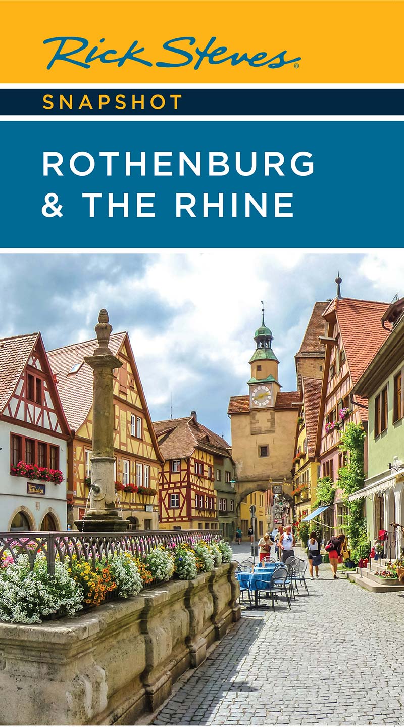 Rick Steves Snapshot Rothenburg And The Rhine Third Edition 3rd Edition Rick Steves