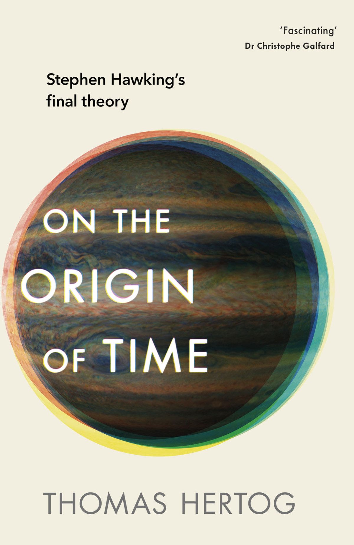 On The Origin Of Time Stephen Hawkings Final Theory Thomas Hertog