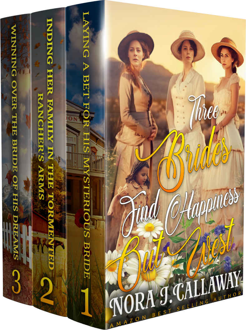 Three Brides Find Happiness Out West J Callaway Nora