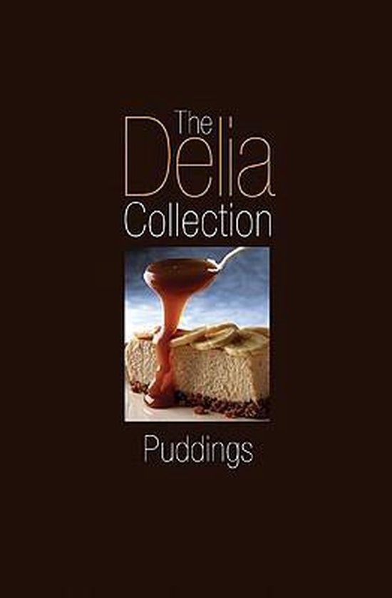 The Delia Collection Puddings 1st Edition Delia Smith