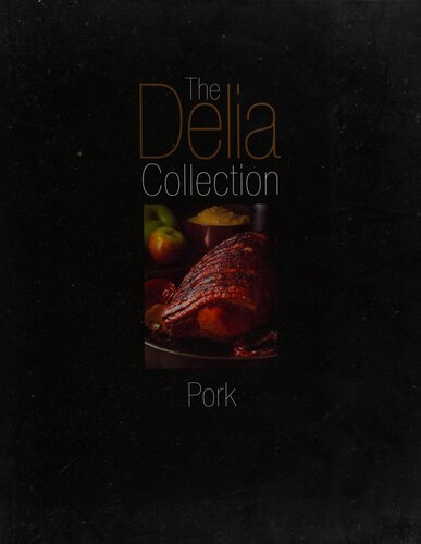 The Delia Collection Pork 1st Edition Delia Smith