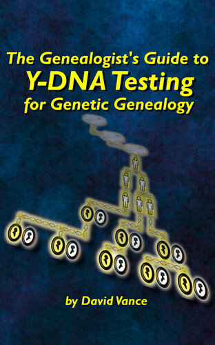 The Genealogists Guide To Ydna Testing For Genetic Genealogy J David Vance