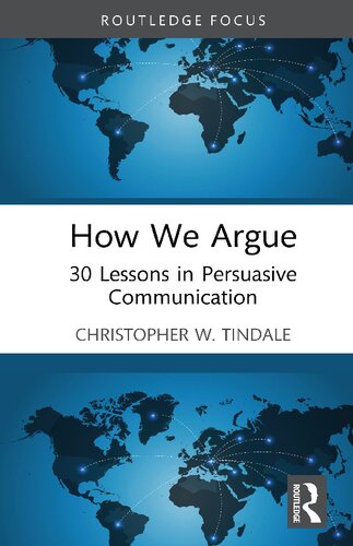 How We Argue 30 Lessons In Persuasive Communication 1st Edition Christopher W Tindale