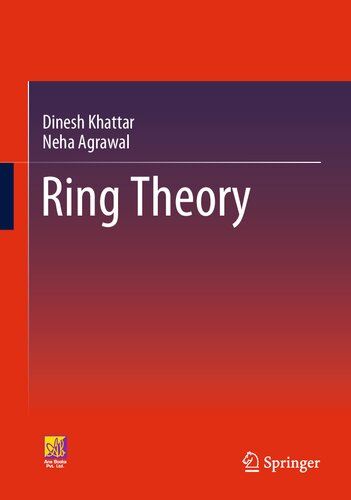 Ring Theory Dinesh Khattar Neha Agrawal