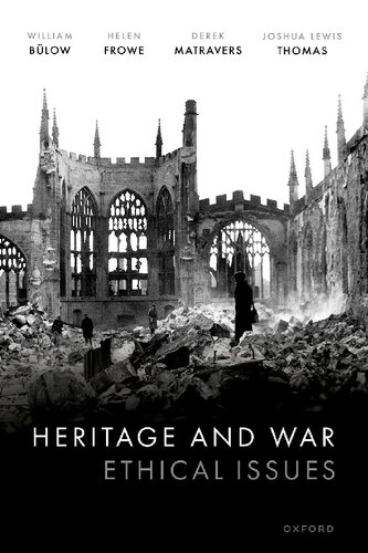 Heritage And War Ethical Issues William Blow Editor Helen Frowe Editor