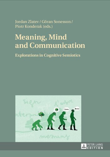 Meaning Mind And Communication Explorations In Cognitive Semiotics Jordan Zlatev