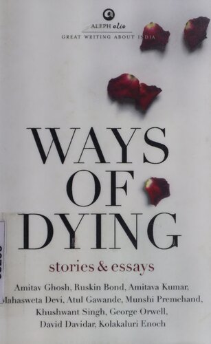 Ways Of Dying Amitav Ghosh Ruskin Bond Amitava Kumar Mahasweta Devi