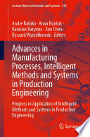 Advances In Manufacturing Processes Intelligent Methods And Systems In Production Engineering Progress In Application Of Intelligent Methods And Systems In Production Engineering Andre Batako
