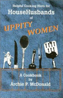 Helpful Cooking Hints For House Husbands Of Uppity Women Archie P Mcdonald