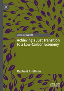 Achieving A Just Transition To A Lowcarbon Economy Raphael J Heffron
