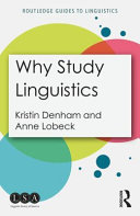 Why Study Linguistics 1st Edition Kristin Denham Anne Lobeck
