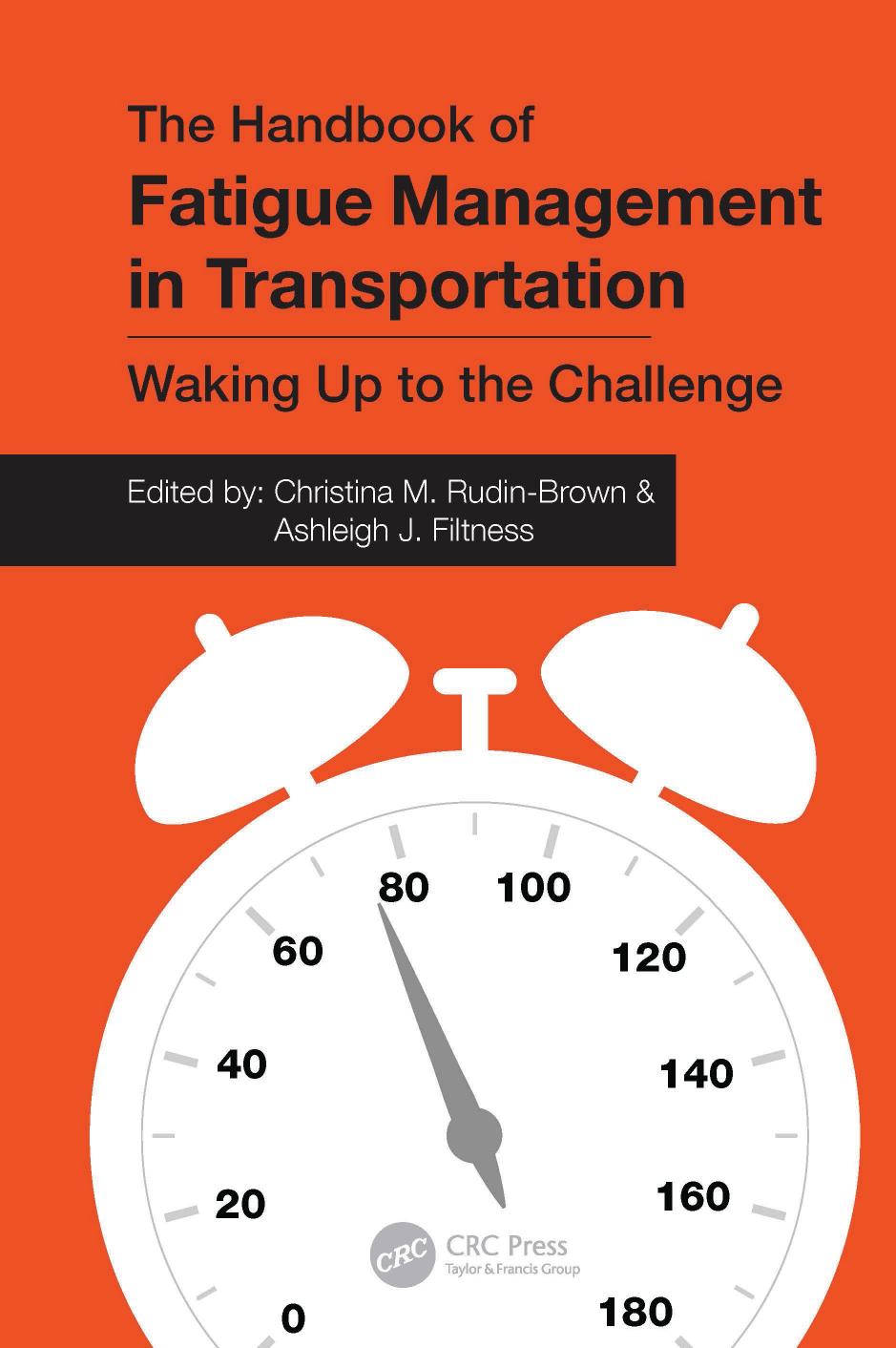 The Handbook Of Fatigue Management In Transportation Waking Up To The Challenge Christina M Rudinbrown Ashleigh J Filtness