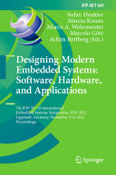 Designing Modern Embedded Systems Software Hardware And Applications 7th Ifip Tc 10 International Embedded Systems Symposium Iess 2022 Lippstadt Germany November 34 2022 Proceedings Stefan Henkler